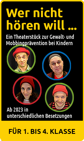 Wer nicht hören will .. - Theater zur Gewaltprävention für Kinder