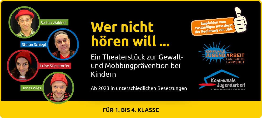 Wer nicht hören will .. - Theater zur Gewaltprävention für Kinder